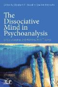 The Dissociative Mind in Psychoanalysis: Understanding and Working With Trauma