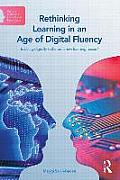 Rethinking Learning in an Age of Digital Fluency: Is being digitally tethered a new learning nexus?