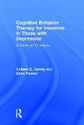 Cognitive Behavior Therapy for Insomnia in Those with Depression: A Guide for Clinicians