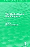 The Middle East in World Politics (Routledge Revivals)