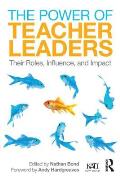 Power Of Teacher Leaders Their Roles Influence & Impact