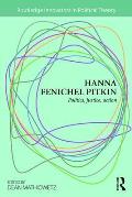 Hanna Fenichel Pitkin: Politics, Justice, Action