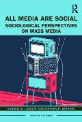 All Media Are Social: Sociological Perspectives on Mass Media