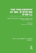 The Philosophy of Mr. B*rtr*nd R*ss*ll: With an Appendix of Leading Passages from Certain Other Works. A Skit.