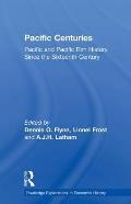 Pacific Centuries: Pacific and Pacific Rim Economic History Since the 16th Century