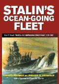 Stalin's Ocean-going Fleet: Soviet Naval Strategy and Shipbuilding Programs, 1935-53