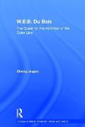 W.E.B. Du Bois: The Quest for the Abolition of the Color Line