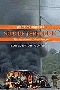 Root Causes of Suicide Terrorism The Globalization of Martyrdom