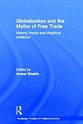 Globalization and the Myths of Free Trade: History, Theory and Empirical Evidence