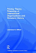 Pricing Theory, Financing of International Organisations and Monetary History