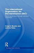 The International Organization for Standardization (ISO): Global Governance through Voluntary Consensus