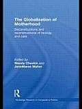 The Globalization of Motherhood: Deconstructions and Reconstructions of Biology and Care
