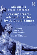 Advancing Peace Research: Leaving Traces, Selected Articles by J. David Singer