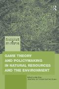 Game Theory and Policy Making in Natural Resources and the Environment