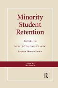 Minority Student Retention: The Best of the Journal of College Student Retention: Research, Theory & Practice