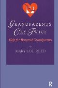 Grandparents Cry Twice: Help for Bereaved Grandparents