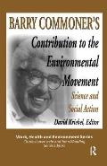 Barry Commoner's Contribution to the Environmental Movement: Science and Social Action