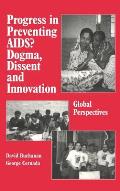 Progress in Preventing Aids?: Dogma, Dissent and Innovation - Global Perspectives