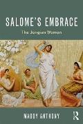 Salome's Embrace: The Jungian Women