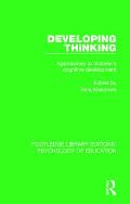 Developing Thinking: Approaches to Children's Cognitive Development