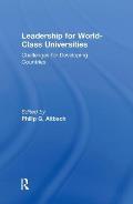 Leadership for World-Class Universities: Challenges for Developing Countries