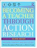 Becoming a Teacher Through Action Research Process Context & Self Study