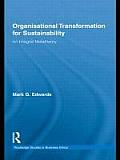 Organizational Transformation for Sustainability: An Integral Metatheory