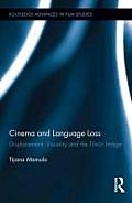 Cinema and Language Loss: Displacement, Visuality and the Filmic Image