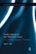 Frank Ankersmit's Lost Historical Cause: A Journey from Language to Experience