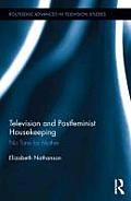 Television and Postfeminist Housekeeping: No Time for Mother
