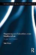 Hegemony and Education Under Neoliberalism: Insights from Gramsci
