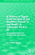 A History of Egypt from the End of the Neolithic Period to the Death of Cleopatra VII B.C. 30 (Routledge Revivals): Vol. III: Egypt Under the Amenemh&