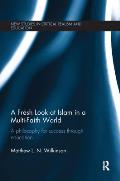 A Fresh Look at Islam in a Multi-Faith World: A philosophy for success through education