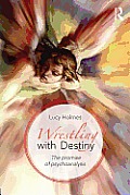 Wrestling with Destiny: The promise of psychoanalysis
