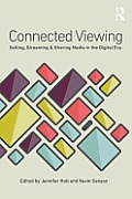 Connected Viewing: Selling, Streaming, & Sharing Media in the Digital Age