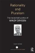 Rationality and Pluralism: The selected works of Windy Dryden