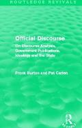 Official Discourse (Routledge Revivals): On Discourse Analysis, Government Publications, Ideology and the State
