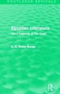Egyptian Literature (Routledge Revivals): Vol. I: Legends of the Gods
