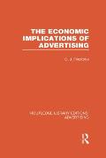 The Economic Implications of Advertising (RLE Advertising)