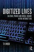 Digitized Lives Culture Power & Social Change In The Internet Era