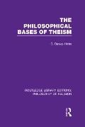 The Philosophical Bases of Theism