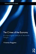 The Crimes of the Economy: A Criminological Analysis of Economic Thought
