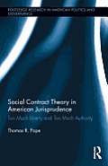 Social Contract Theory in American Jurisprudence: Too Much Liberty and Too Much Authority