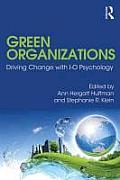 Green Organizations: Driving Change with I-O Psychology