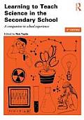 Learning to Teach Science in the Secondary School: A companion to school experience