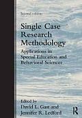 Single Case Research Methodology Applications In Special Education & Behavioral Sciences