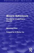 Bizarre Behaviours (Psychology Revivals): Boundaries of Psychiatric Disorder