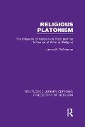 Religious Platonism: The Influence of Religion on Plato and the Influence of Plato on Religion