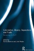 Colonialism, Slavery, Reparations and Trade: Remedying the 'Past'?