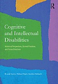 Cognitive & Intellectual Disabilities Historical Perspectives Current Practices & Future Directions